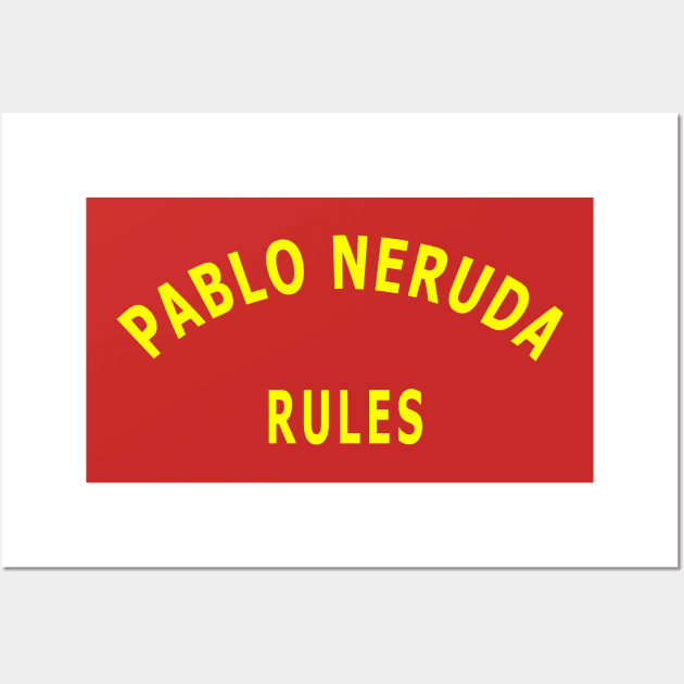 Pablo Neruda Rules Wall Art by Lyvershop